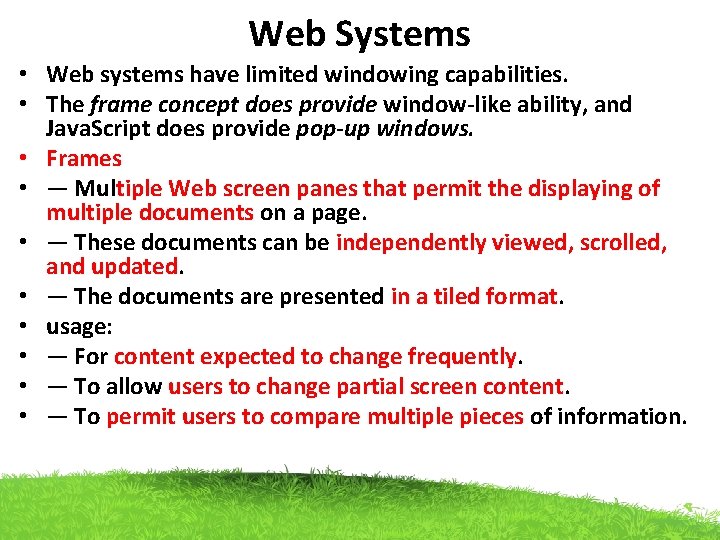 Web Systems • Web systems have limited windowing capabilities. • The frame concept does