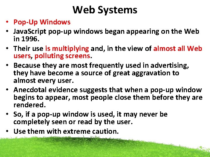 Web Systems • Pop-Up Windows • Java. Script pop-up windows began appearing on the