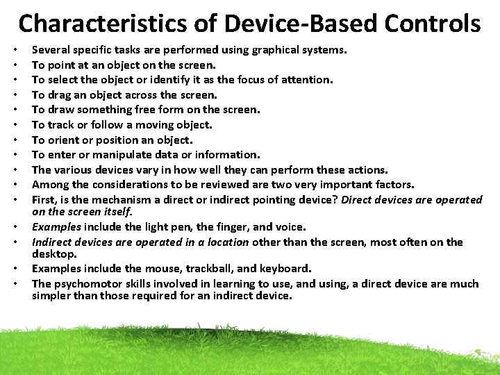Characteristics of Device-Based Controls • • • • Several specific tasks are performed using