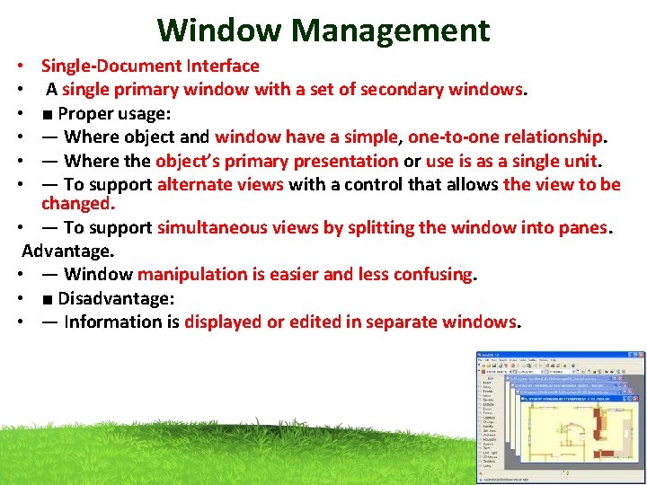 Window Management Single-Document Interface A single primary window with a set of secondary windows.