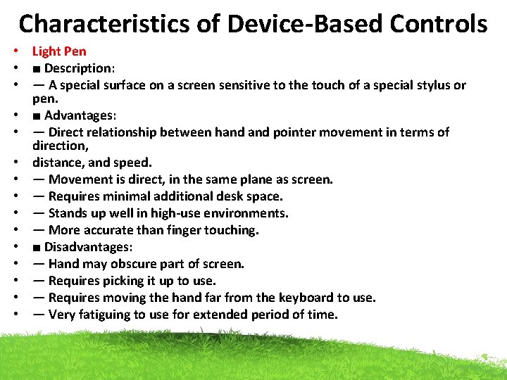 Characteristics of Device-Based Controls • Light Pen • ■ Description: • — A special