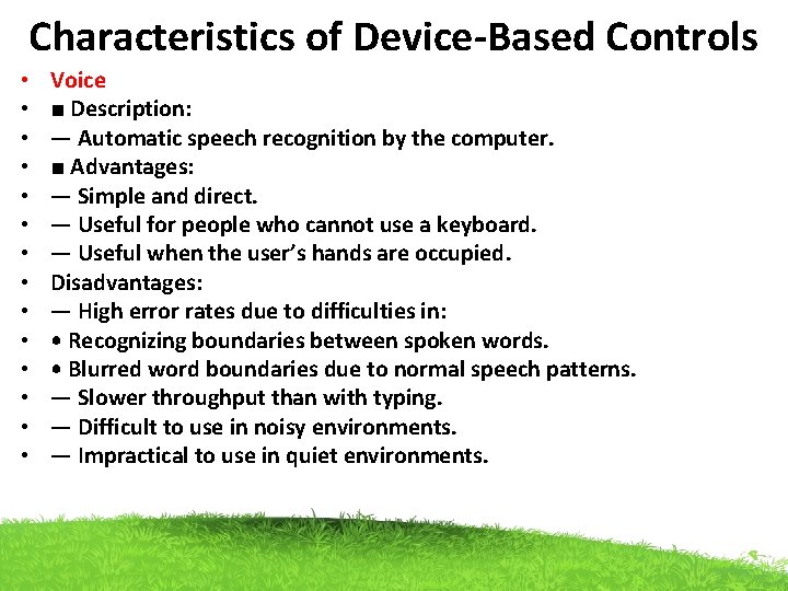 Characteristics of Device-Based Controls • • • • Voice ■ Description: — Automatic speech