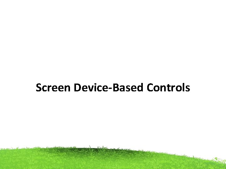 Screen Device-Based Controls 