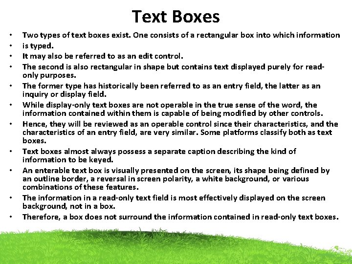 Text Boxes • • • Two types of text boxes exist. One consists of