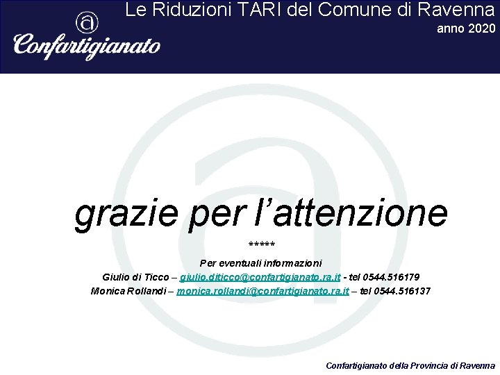 Le Riduzioni TARI del Comune di Ravenna anno 2020 grazie per l’attenzione ***** Per