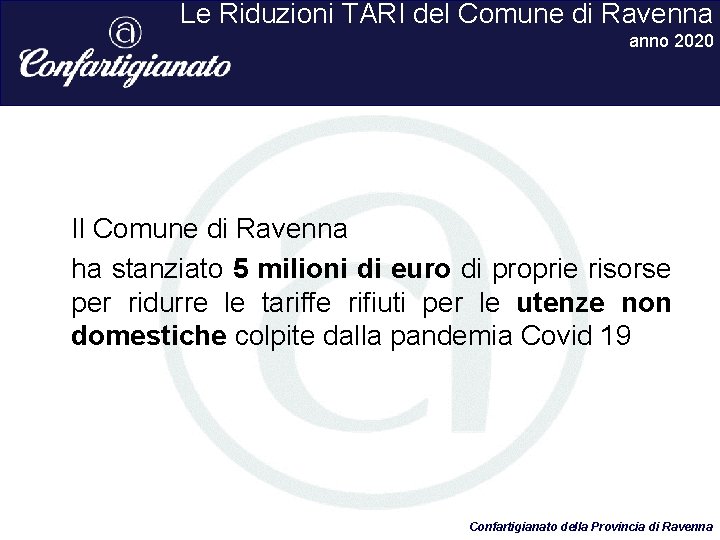 Le Riduzioni TARI del Comune di Ravenna anno 2020 Il Comune di Ravenna ha