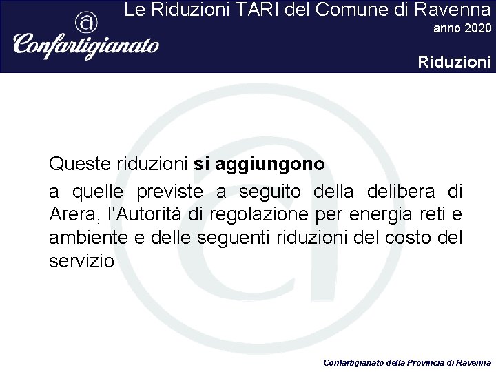 Le Riduzioni TARI del Comune di Ravenna anno 2020 Riduzioni Queste riduzioni si aggiungono