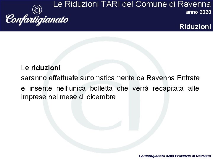 Le Riduzioni TARI del Comune di Ravenna anno 2020 Riduzioni Le riduzioni saranno effettuate