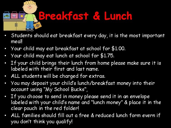 Breakfast & Lunch • Students should eat breakfast every day, it is the most