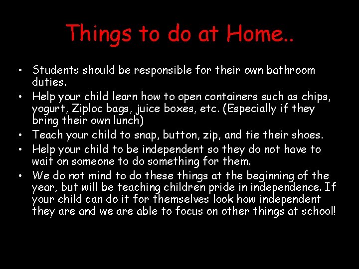 Things to do at Home. . • Students should be responsible for their own