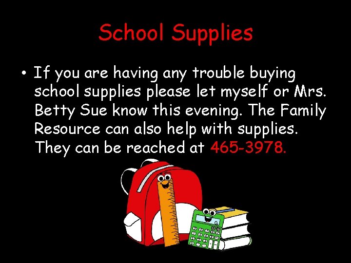 School Supplies • If you are having any trouble buying school supplies please let