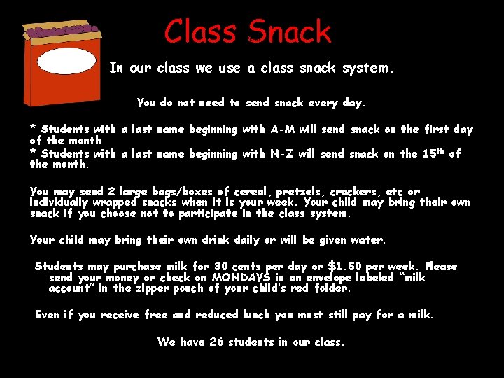 Class Snack We wi In our class we use a class snack system. You