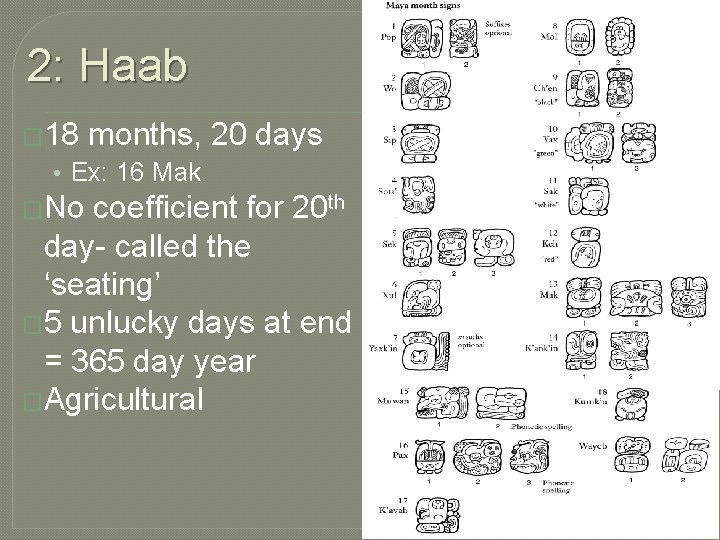 2: Haab � 18 months, 20 days • Ex: 16 Mak �No coefficient for