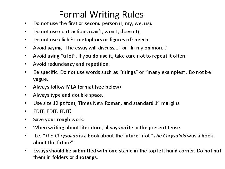  • • • • Formal Writing Rules Do not use the first or