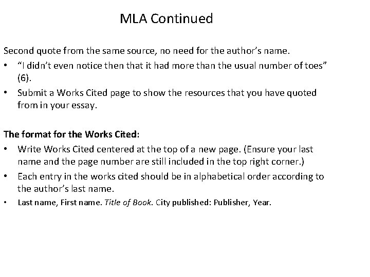 MLA Continued Second quote from the same source, no need for the author’s name.