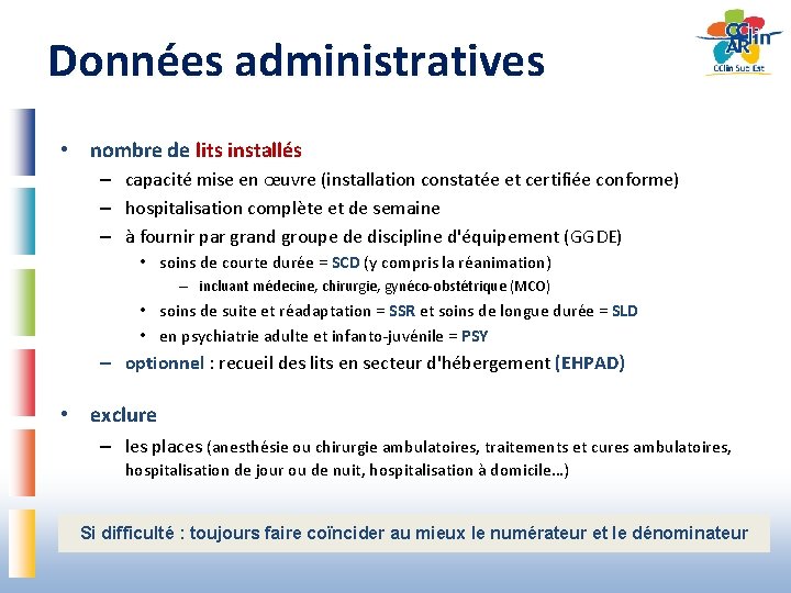 Données administratives • nombre de lits installés – capacité mise en œuvre (installation constatée