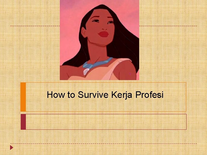 How to Survive Kerja Profesi 