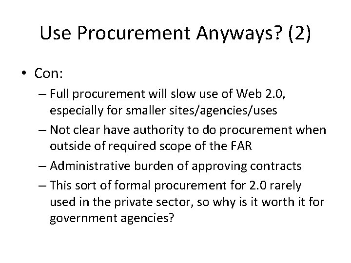 Use Procurement Anyways? (2) • Con: – Full procurement will slow use of Web