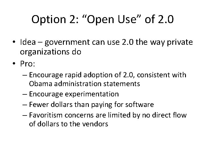 Option 2: “Open Use” of 2. 0 • Idea – government can use 2.