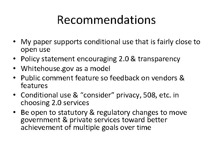 Recommendations • My paper supports conditional use that is fairly close to open use