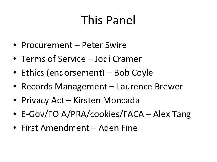 This Panel • • Procurement – Peter Swire Terms of Service – Jodi Cramer