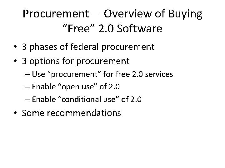 Procurement – Overview of Buying “Free” 2. 0 Software • 3 phases of federal