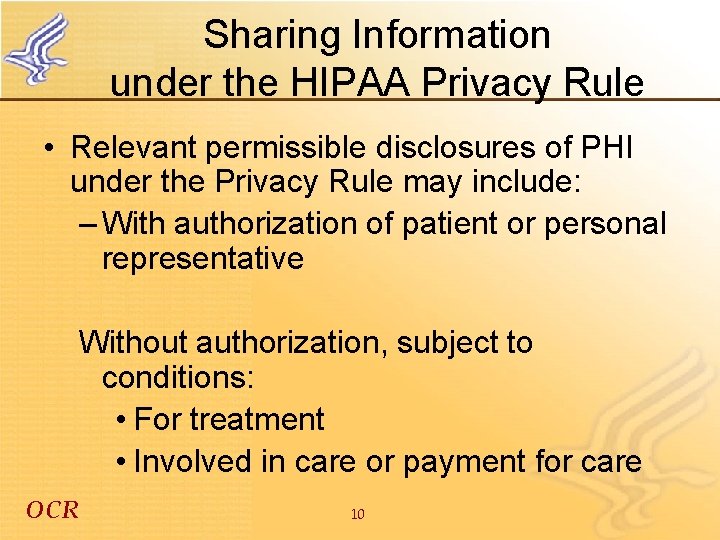 Sharing Information under the HIPAA Privacy Rule • Relevant permissible disclosures of PHI under