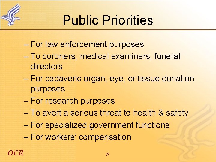 Public Priorities – For law enforcement purposes – To coroners, medical examiners, funeral directors