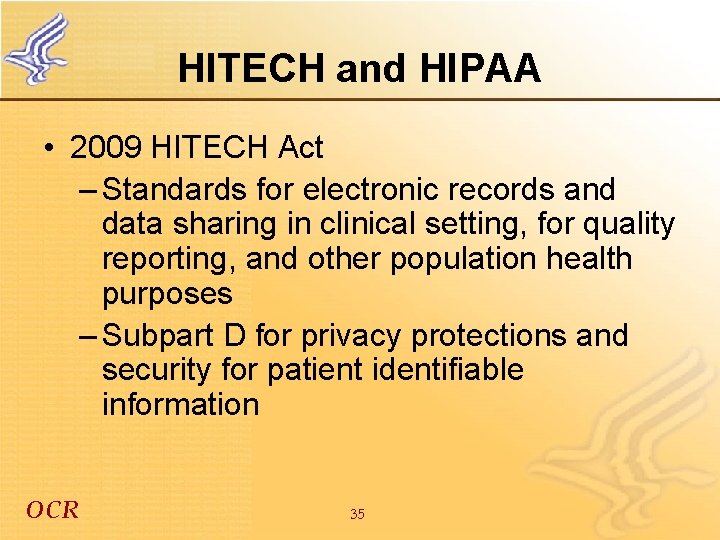 HITECH and HIPAA • 2009 HITECH Act – Standards for electronic records and data