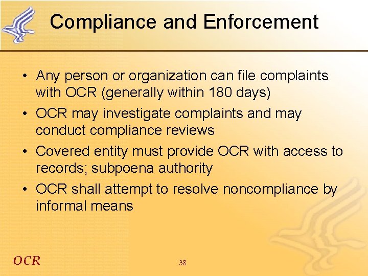 Compliance and Enforcement • Any person or organization can file complaints with OCR (generally