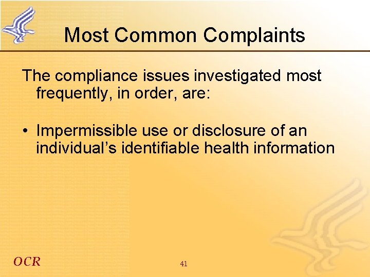 Most Common Complaints The compliance issues investigated most frequently, in order, are: • Impermissible