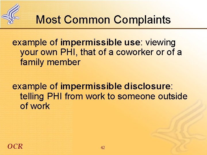 Most Common Complaints example of impermissible use: viewing your own PHI, that of a