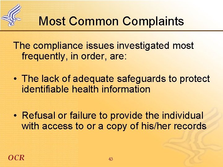 Most Common Complaints The compliance issues investigated most frequently, in order, are: • The
