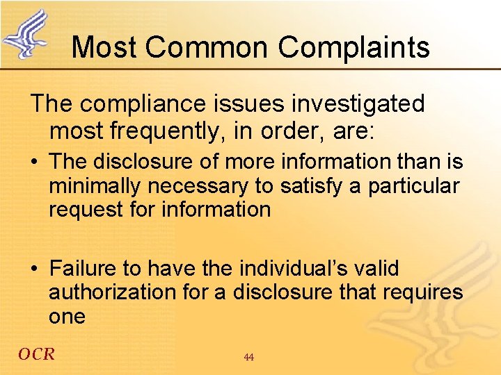 Most Common Complaints The compliance issues investigated most frequently, in order, are: • The