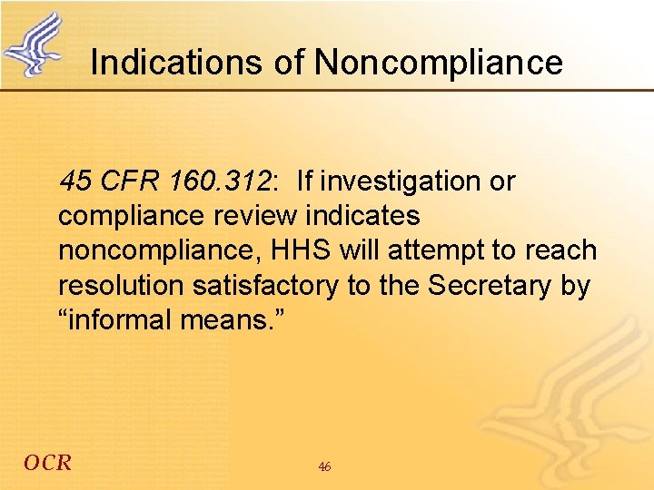 Indications of Noncompliance 45 CFR 160. 312: If investigation or compliance review indicates noncompliance,