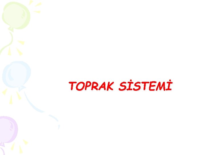 TOPRAK SİSTEMİ 