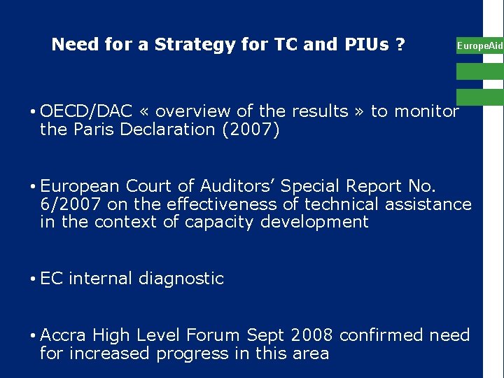 Need for a Strategy for TC and PIUs ? Europe. Aid • OECD/DAC «