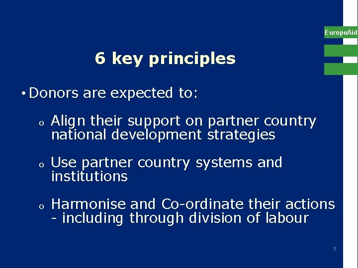 Europe. Aid 6 key principles • Donors are expected to: o o o Align