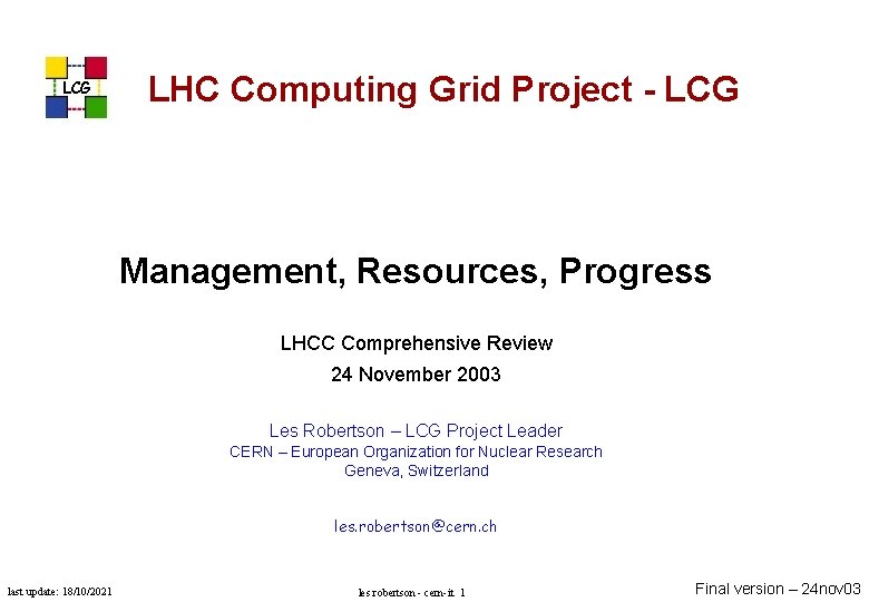 LHC Computing Grid Project - LCG Management, Resources, Progress LHCC Comprehensive Review 24 November