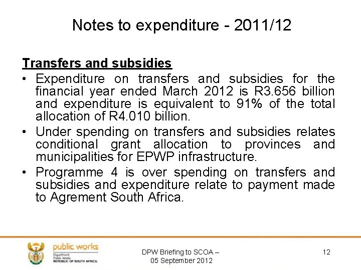 Notes to expenditure - 2011/12 Transfers and subsidies • Expenditure on transfers and subsidies