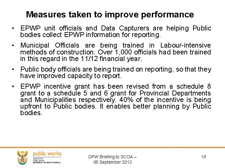 Measures taken to improve performance • EPWP unit officials and Data Capturers are helping