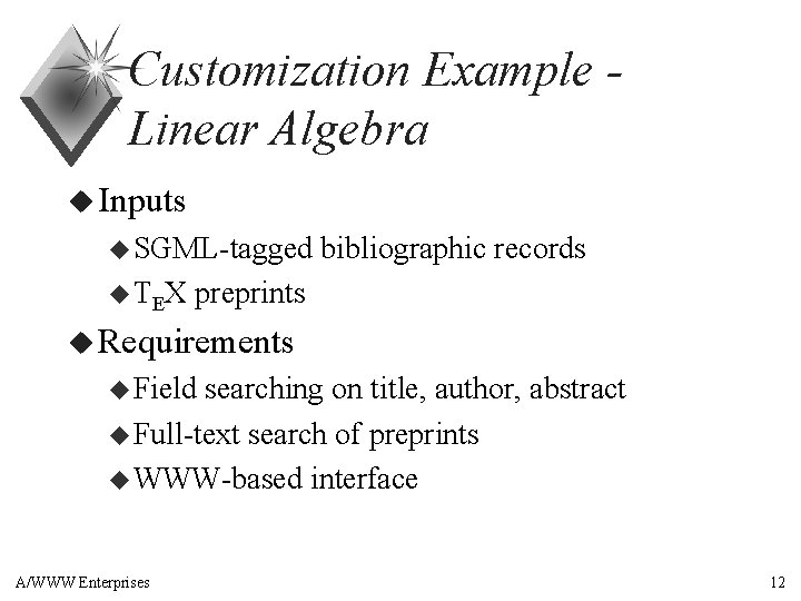 Customization Example Linear Algebra u Inputs u SGML-tagged u T EX bibliographic records preprints