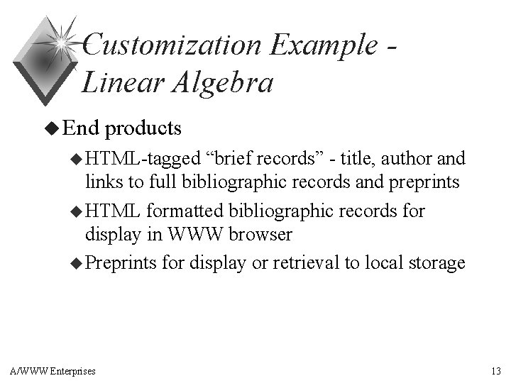 Customization Example Linear Algebra u End products u HTML-tagged “brief records” - title, author