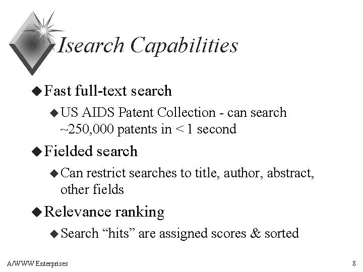 Isearch Capabilities u Fast full-text search u US AIDS Patent Collection - can search