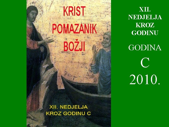 XII. NEDJELJA KROZ GODINU GODINA C 2010. 