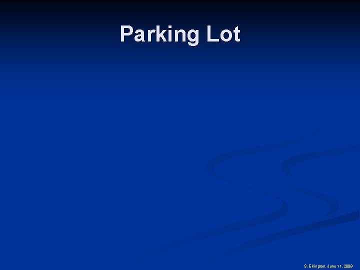 Parking Lot S. Elkington, June 11, 2009 