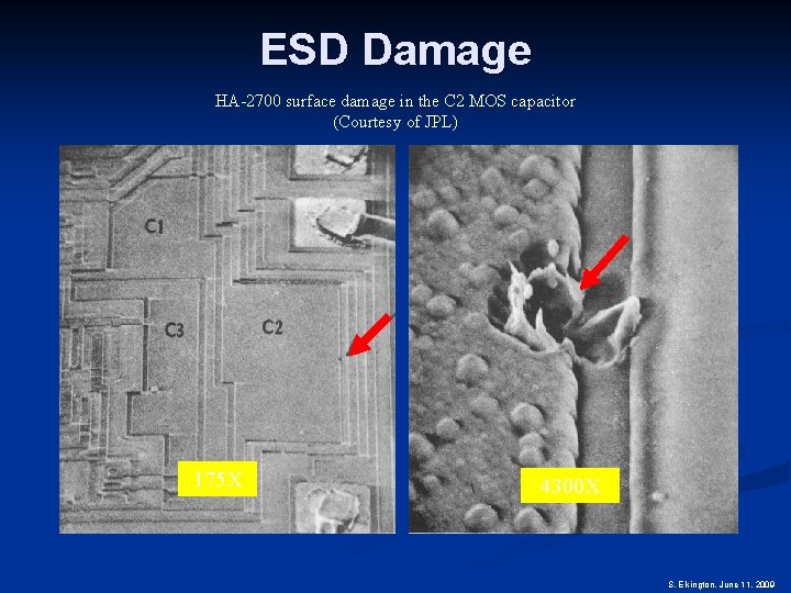 ESD Damage HA-2700 surface damage in the C 2 MOS capacitor (Courtesy of JPL)