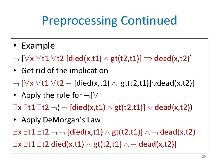 Preprocessing Continued • Example [ x t 1 t 2 [died(x, t 1) gt(t