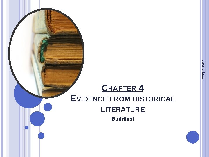 Jesus in India CHAPTER 4 EVIDENCE FROM HISTORICAL LITERATURE Buddhist 