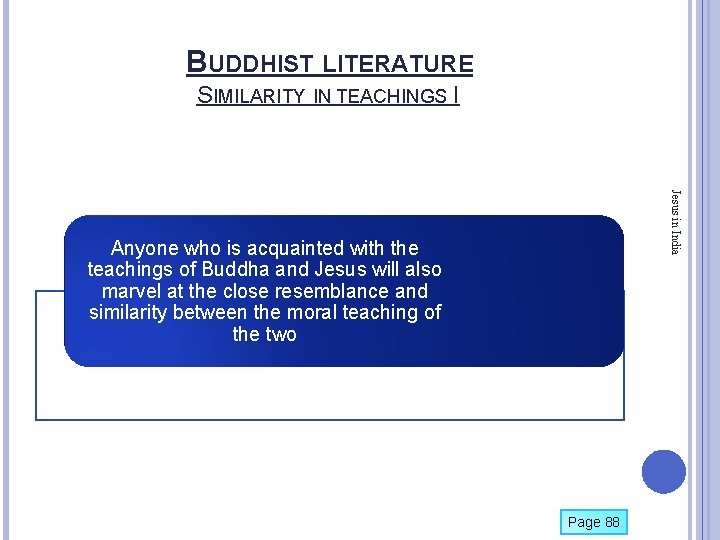 BUDDHIST LITERATURE SIMILARITY IN TEACHINGS I Jesus in India Anyone who is acquainted with